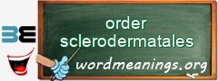 WordMeaning blackboard for order sclerodermatales